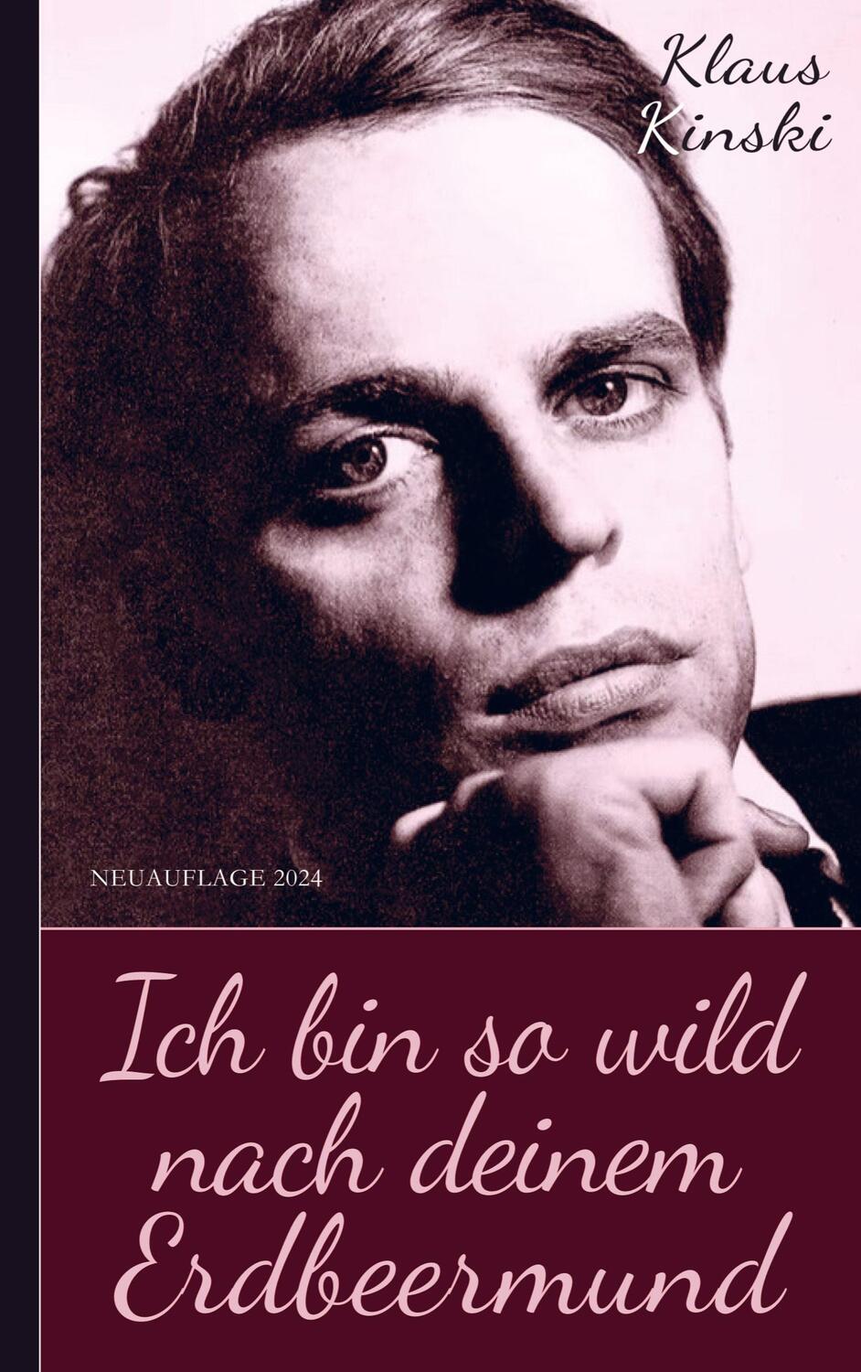Cover: 9789465012452 | Klaus Kinski: Ich bin so wild¿ nach deinem ¿Erdbeermund...