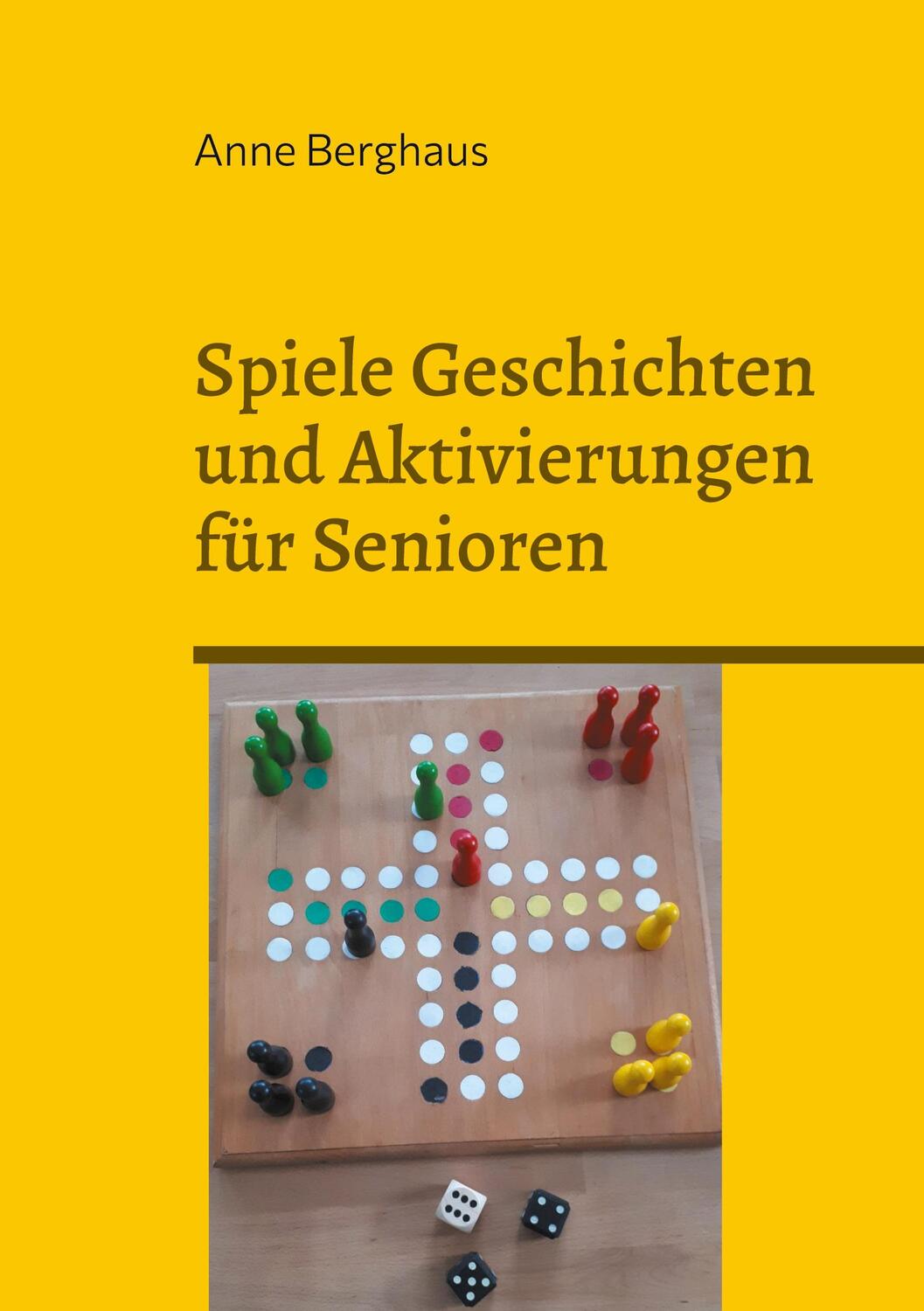 Cover: 9783755734031 | Spiele Geschichten und Aktivierungen für Senioren | Anne Berghaus