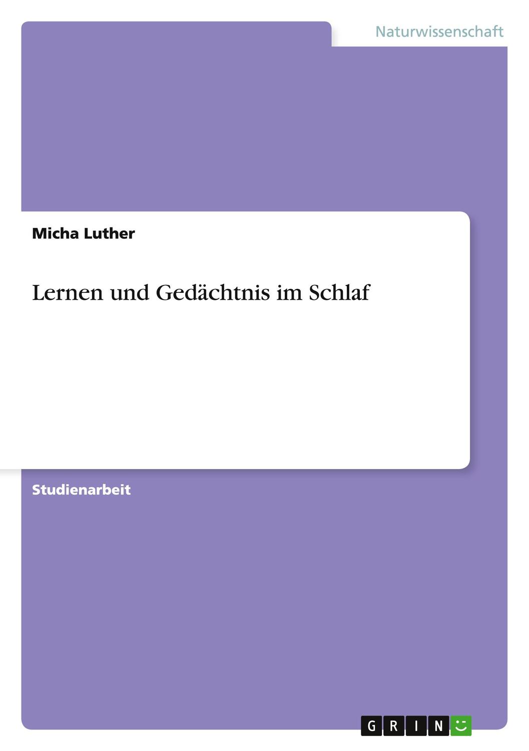 Cover: 9783656827221 | Lernen und Gedächtnis im Schlaf | Micha Luther | Taschenbuch | 24 S.