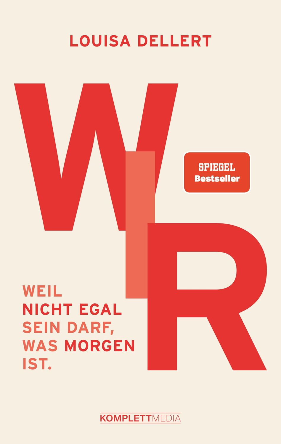 Cover: 9783831205929 | WIR. | Weil nicht egal sein darf, was morgen ist. (SPIEGEL-Bestseller)