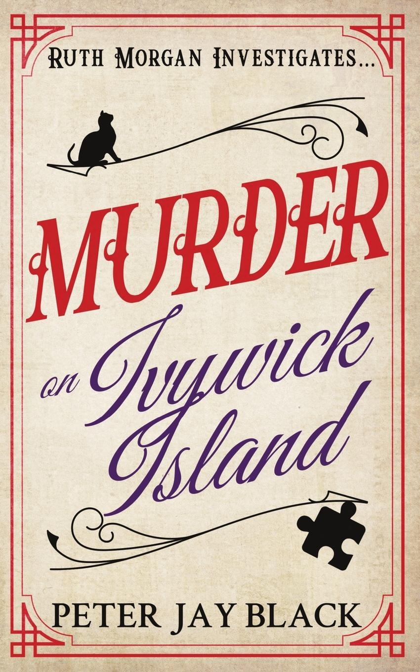 Cover: 9781739549633 | Murder on Ivywick Island | Peter Jay Black | Taschenbuch | Paperback