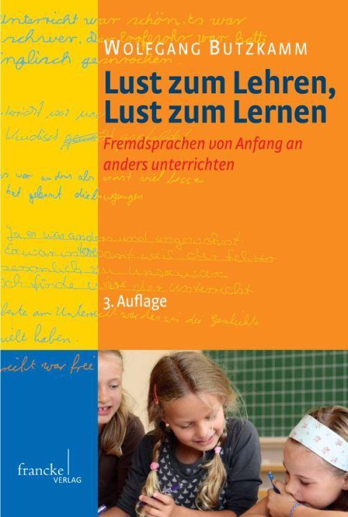 Cover: 9783772084478 | Lust zum Lehren, Lust zum Lernen | Wolfgang Butzkamm | Taschenbuch