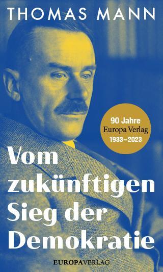 Cover: 9783958906020 | Vom zukünftigen Sieg der Demokratie | Thomas Mann | Buch | 120 S.