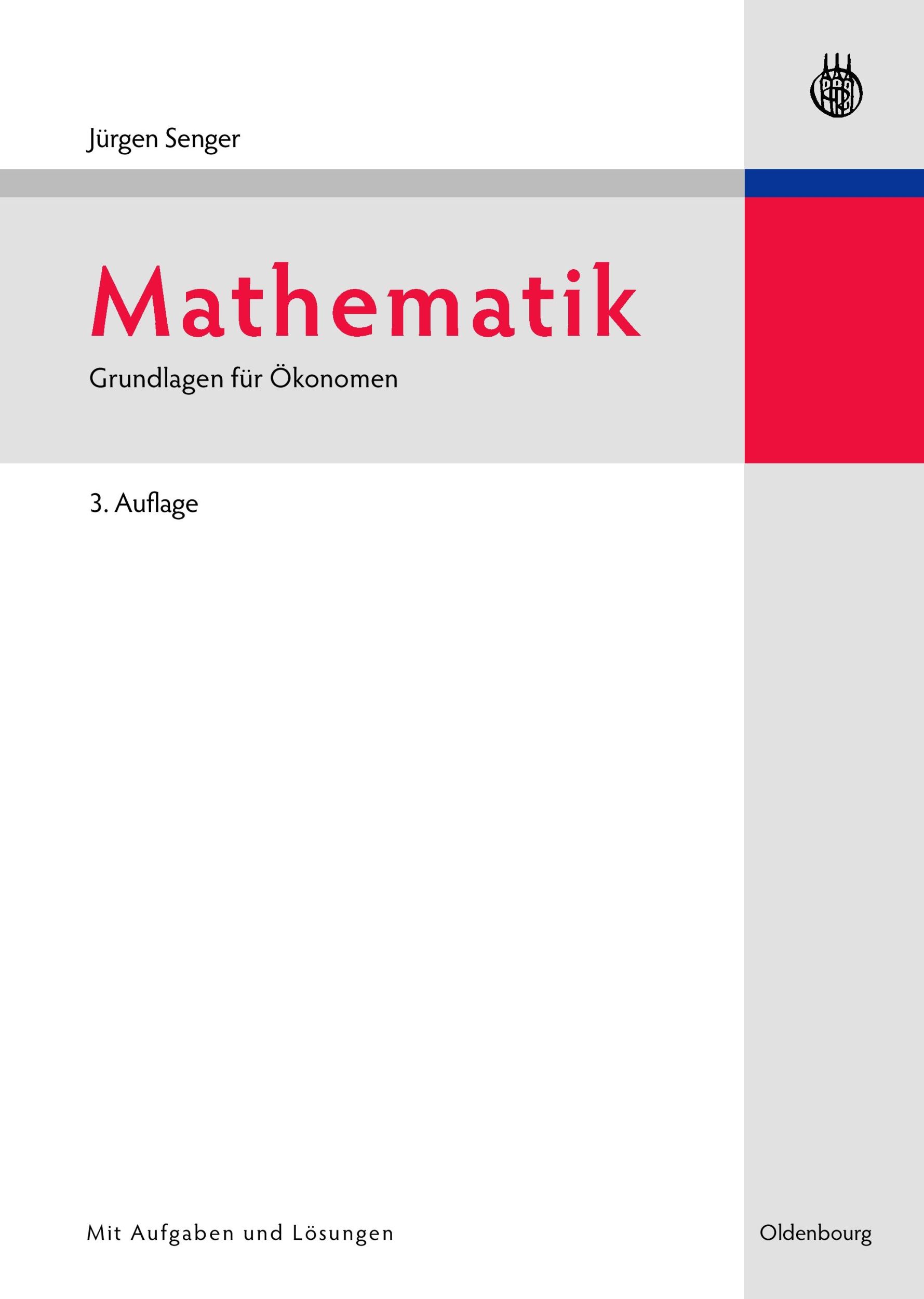 Cover: 9783486590357 | Mathematik | Grundlagen für Ökonomen | Jürgen Senger | Buch | XIV