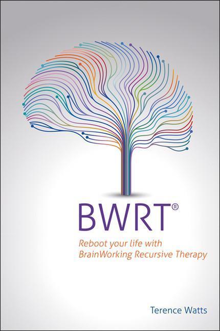 Cover: 9781785835988 | BWRT | Reboot your life with BrainWorking Recursive Therapy | Watts