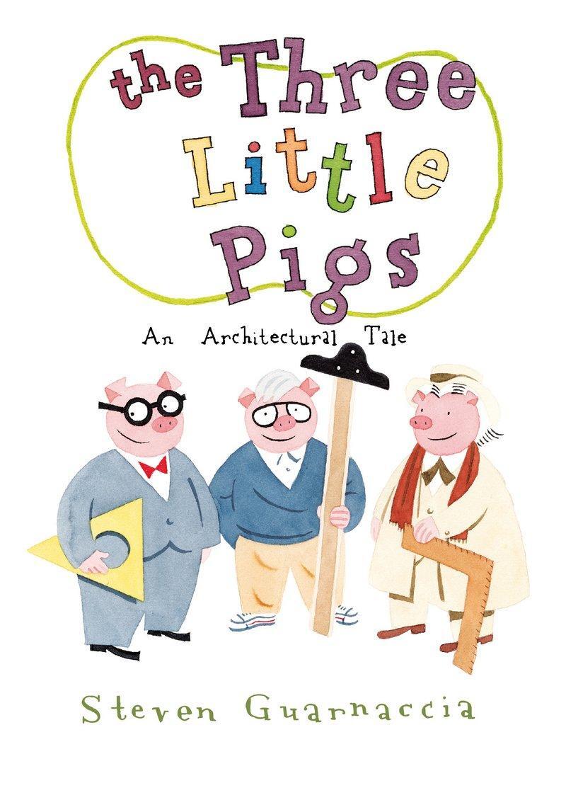 Cover: 9780810989412 | The Three Little Pigs | An Architectural Tale | Steven Guarnaccia