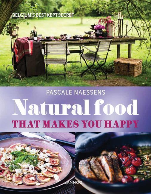 Cover: 9789401419833 | Natural Food that Makes You Happy | Pascale Naessens | Buch | Gebunden