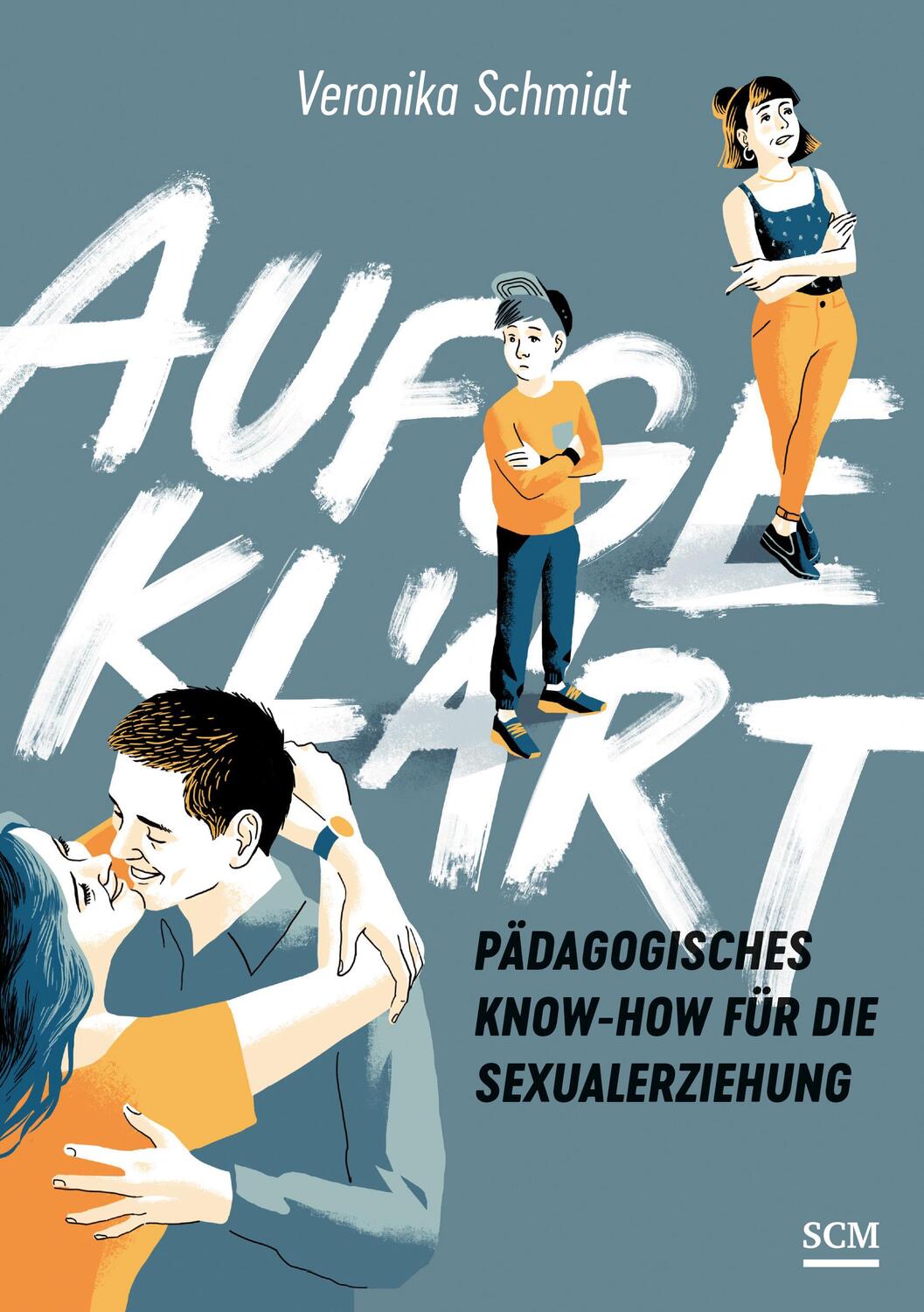 Cover: 9783775161183 | Aufgeklärt | Pädagogisches Know-how für die Sexualerziehung | Schmidt