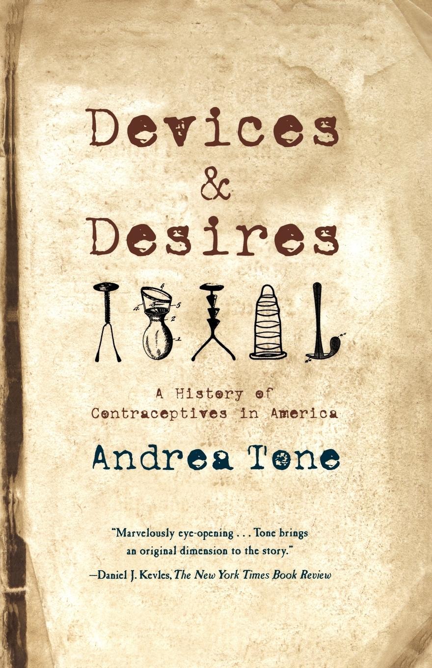 Cover: 9780809038169 | Devices and Desires | A History of Contraceptives in America | Tone