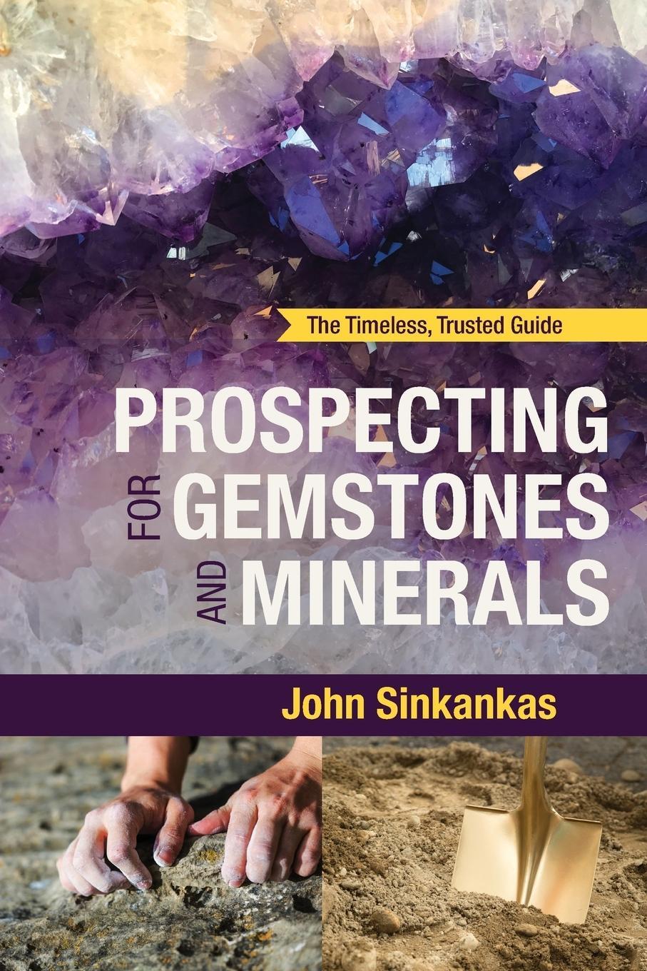 Cover: 9781635610635 | Prospecting For Gemstones and Minerals | John Sinkankas | Taschenbuch