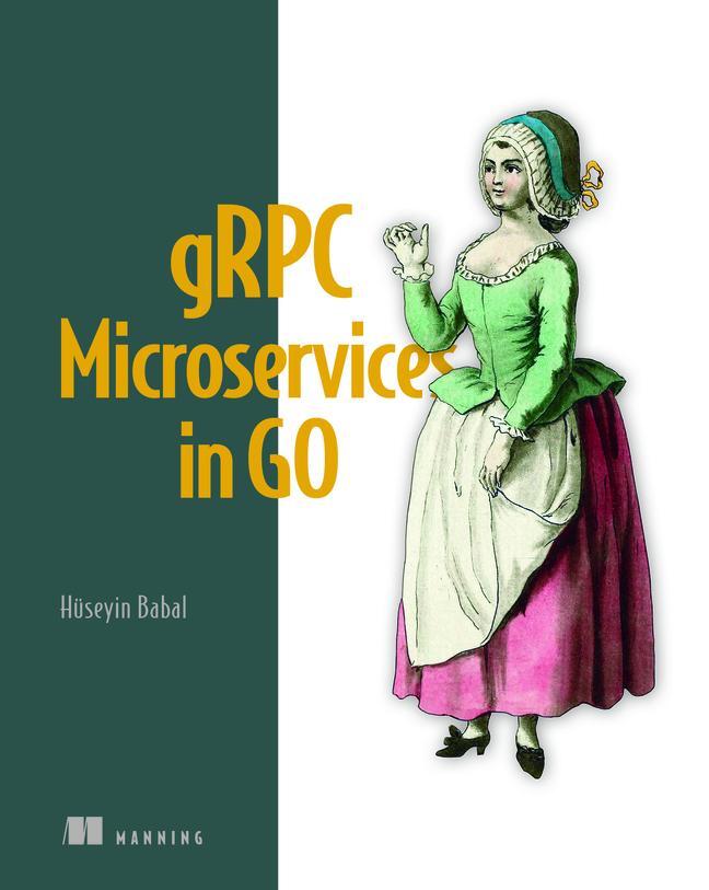Cover: 9781633439207 | gRPC Microservices in Go | Huseyin Babal | Buch | Englisch | 2023