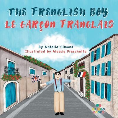 Cover: 9781739937751 | The Frenglish Boy / Le Garçon Franglais | Natalia Simons | Taschenbuch