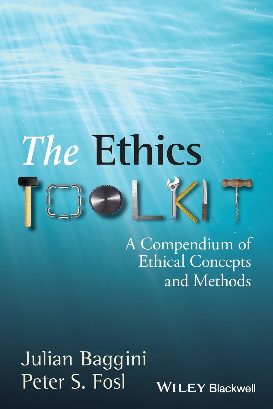 Cover: 9781405132312 | The Ethics Toolkit | A Compendium of Ethical Concepts and Methods