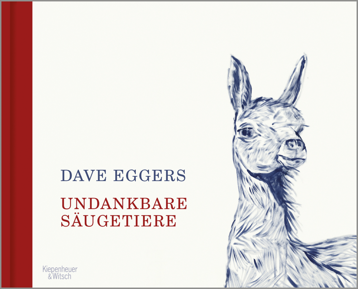 Cover: 9783462052152 | Undankbare Säugetiere | Dave Eggers | Buch | 160 S. | Deutsch | 2019