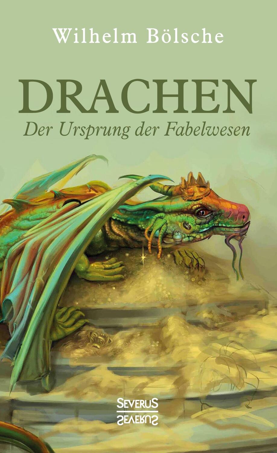 Cover: 9783963450693 | Drachen ¿ Der Ursprung der Fabelwesen | Wilhelm Bölsche | Buch | 2021