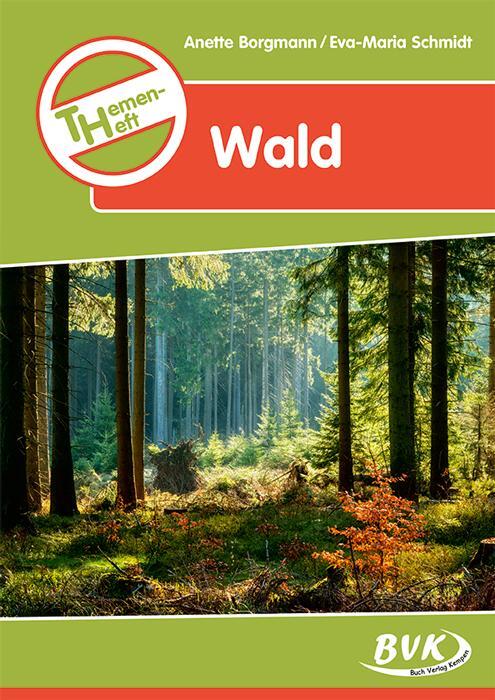 Cover: 9783965200326 | Wald Themenheft | Anette Borgmann (u. a.) | Broschüre | Deutsch | 2019