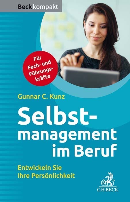 Cover: 9783406727184 | Selbstmanagement im Beruf | Gunnar C. Kunz | Taschenbuch | 2019