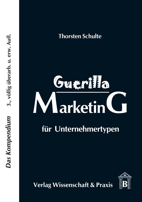 Cover: 9783896734358 | Guerilla Marketing für Unternehmertypen. | Das Kompendium. | Schulte