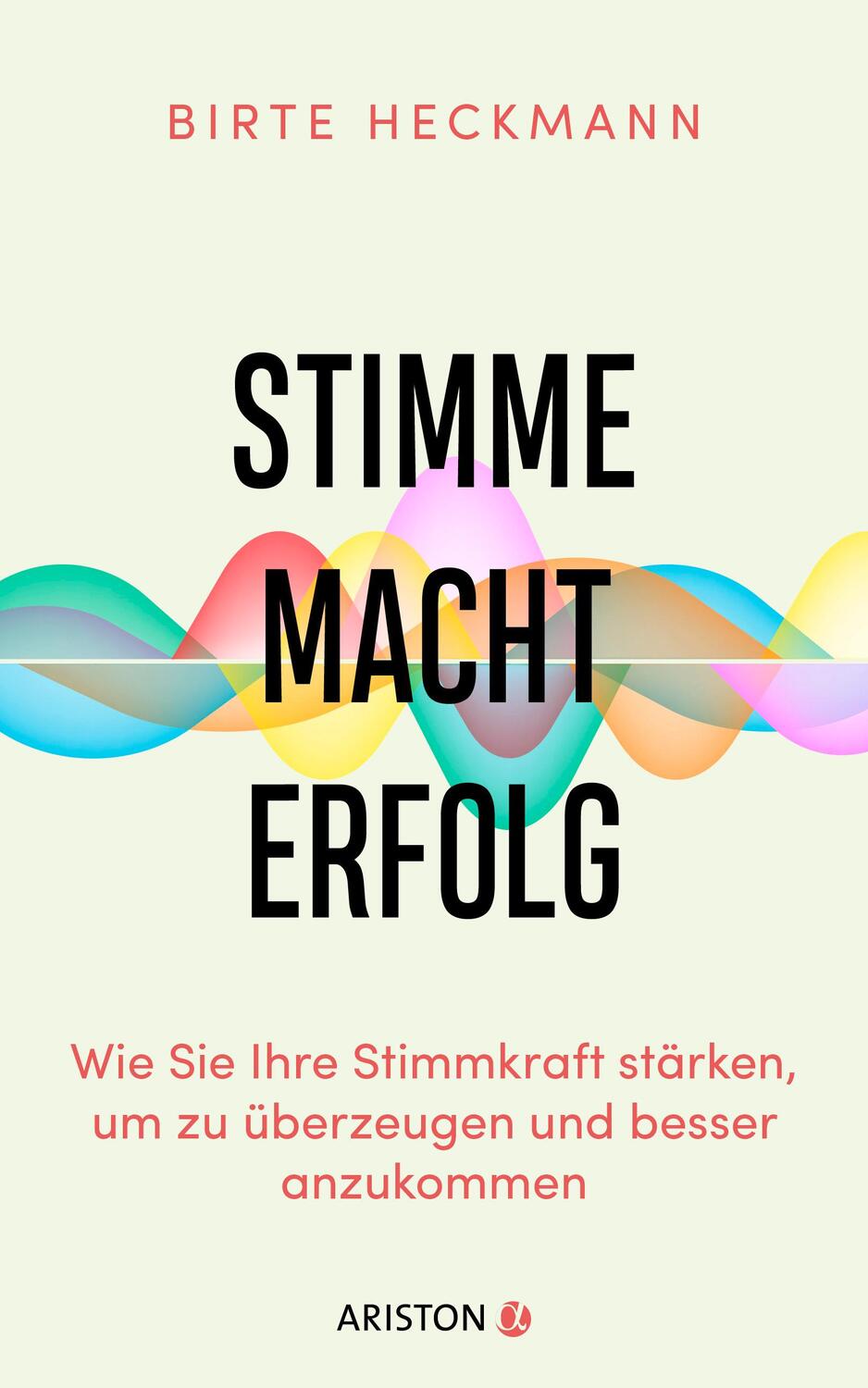 Cover: 9783424202779 | Stimme. Macht. Erfolg. | Birte Heckmann | Buch | 320 S. | Deutsch