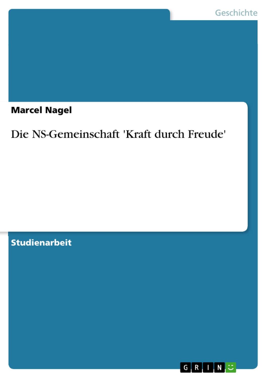 Cover: 9783640823024 | Die NS-Gemeinschaft 'Kraft durch Freude' | Marcel Nagel | Taschenbuch