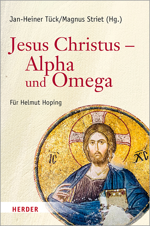 Cover: 9783451388569 | Jesus Christus - Alpha und Omega | Magnus Striet (u. a.) | Buch | 2021