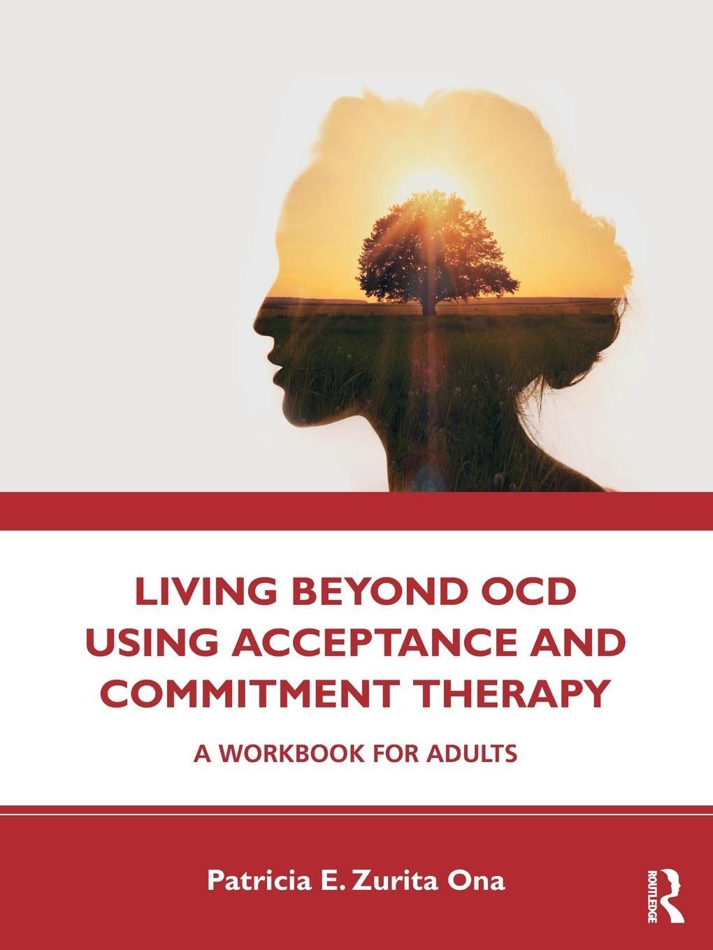 Cover: 9780367178475 | Living Beyond OCD Using Acceptance and Commitment Therapy | Ona | Buch