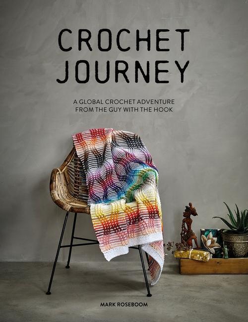 Cover: 9781446309568 | Crochet Journey | Mark Roseboom | Taschenbuch | Englisch | 2022