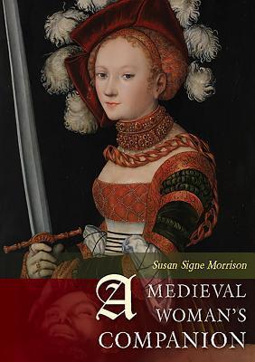 Cover: 9781785700798 | A Medieval Woman's Companion | Susan Signe Morrison | Taschenbuch