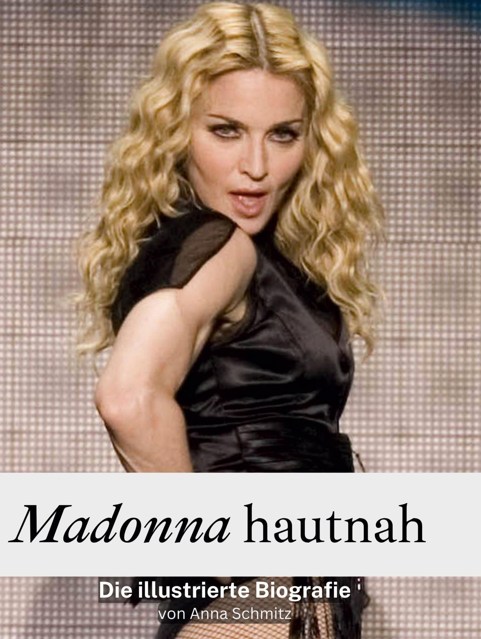 Cover: 9783759136879 | Madonna hautnah | Die illustrierte Biografie | Anna Schmitz | Buch