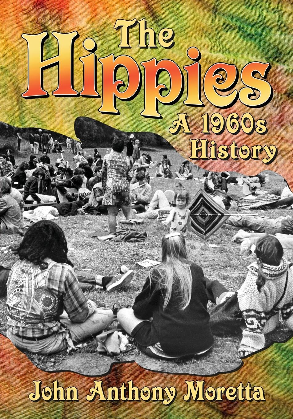 Cover: 9780786499496 | The Hippies | A 1960s History | John Anthony Moretta | Taschenbuch