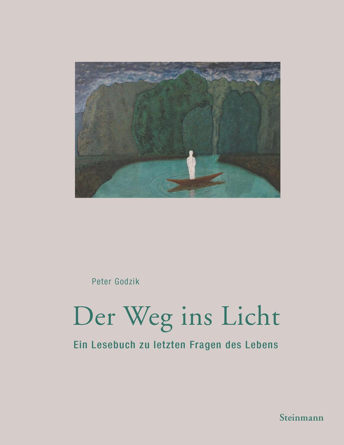 Cover: 9783927043633 | Der Weg ins Licht | Ein Lesebuch zu letzten Fragen des Lebens | Godzik