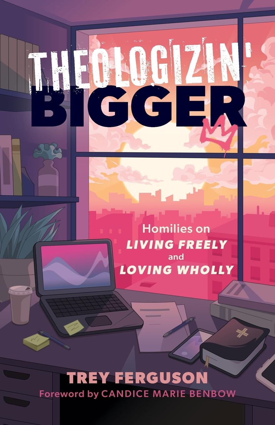 Cover: 9781957687360 | Theologizin' Bigger | Homilies on Living Freely and Loving Wholly