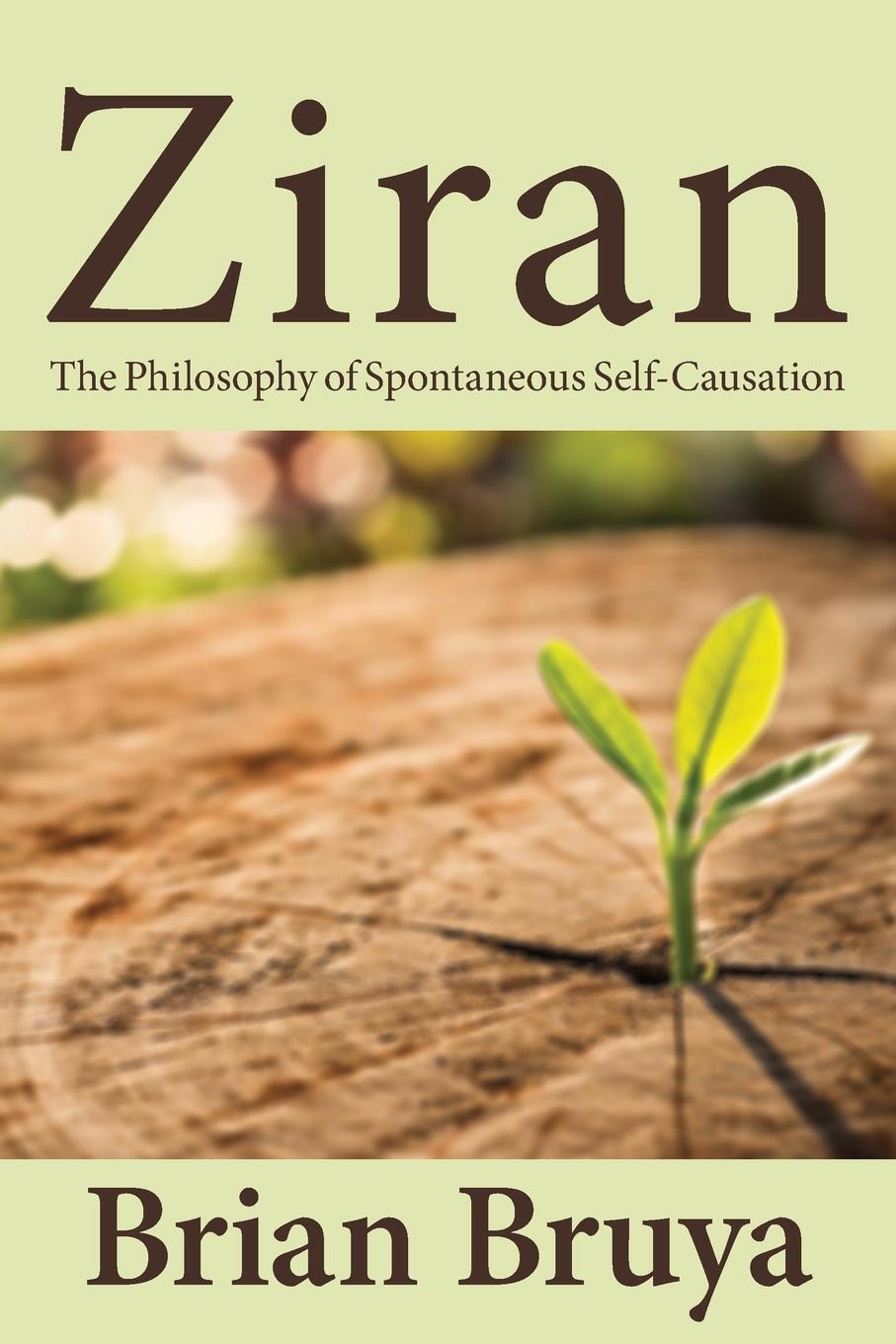 Cover: 9781438488301 | Ziran | The Philosophy of Spontaneous Self-Causation | Brian Bruya