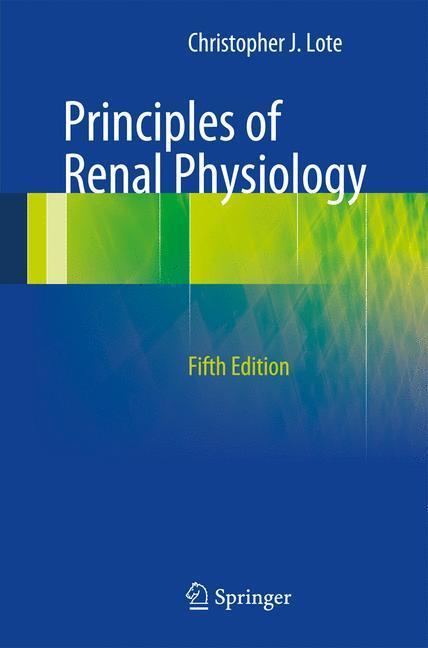 Cover: 9781461437840 | Principles of Renal Physiology | Christopher J. Lote | Taschenbuch