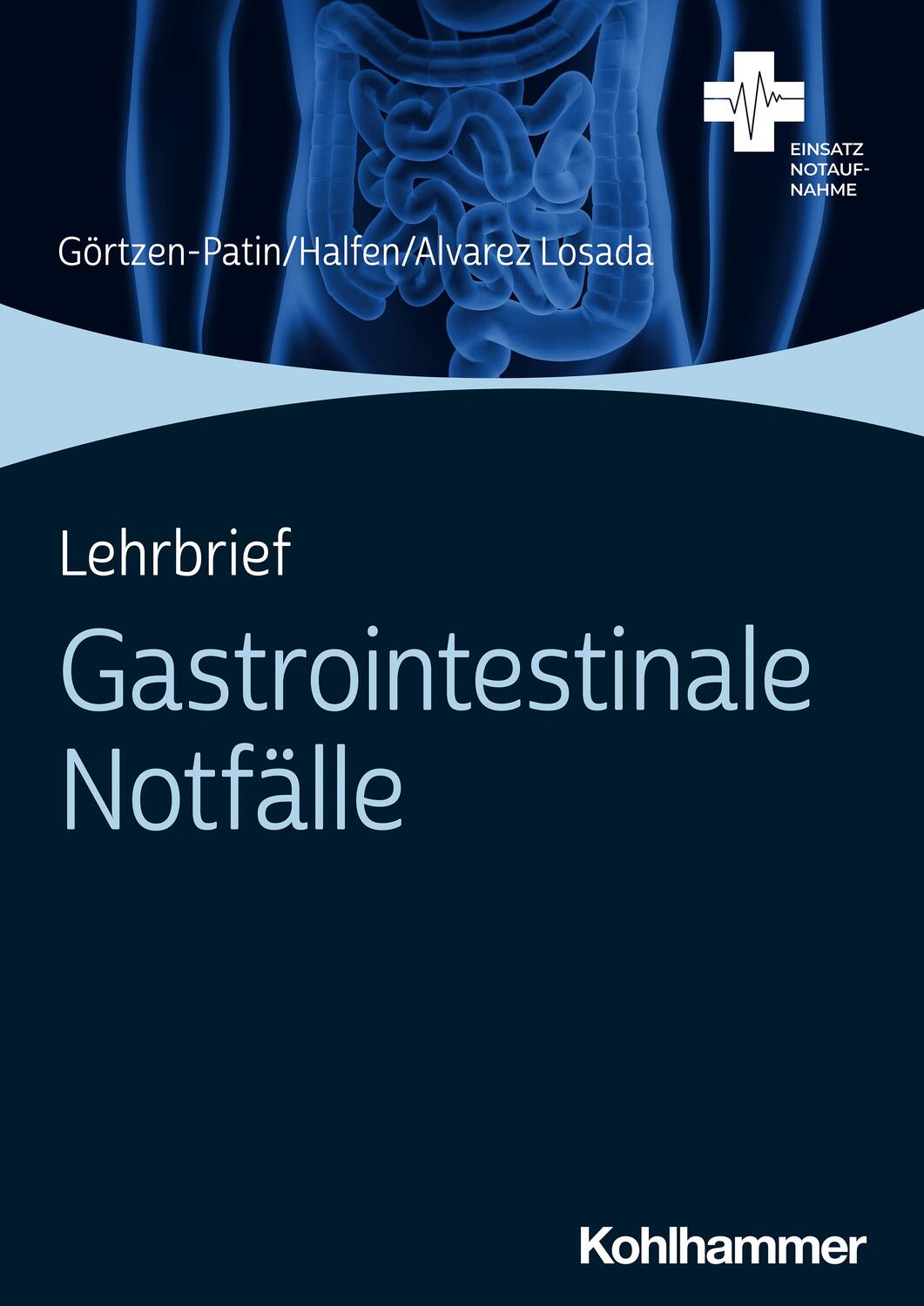 Cover: 9783170415683 | Lehrbrief Gastrointestinale Notfälle | Tim Halfen (u. a.) | Buch