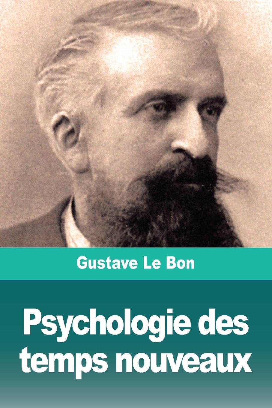 Cover: 9783967871555 | Psychologie des temps nouveaux | Gustave Le Bon | Taschenbuch | 2019