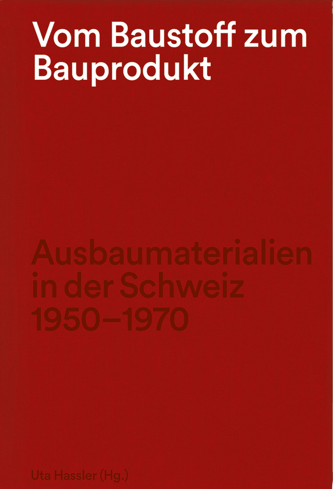 Cover: 9783777431079 | Vom Baustoff zum Bauprodukt | Uta Hassler | Buch | Lesebändchen | 2018