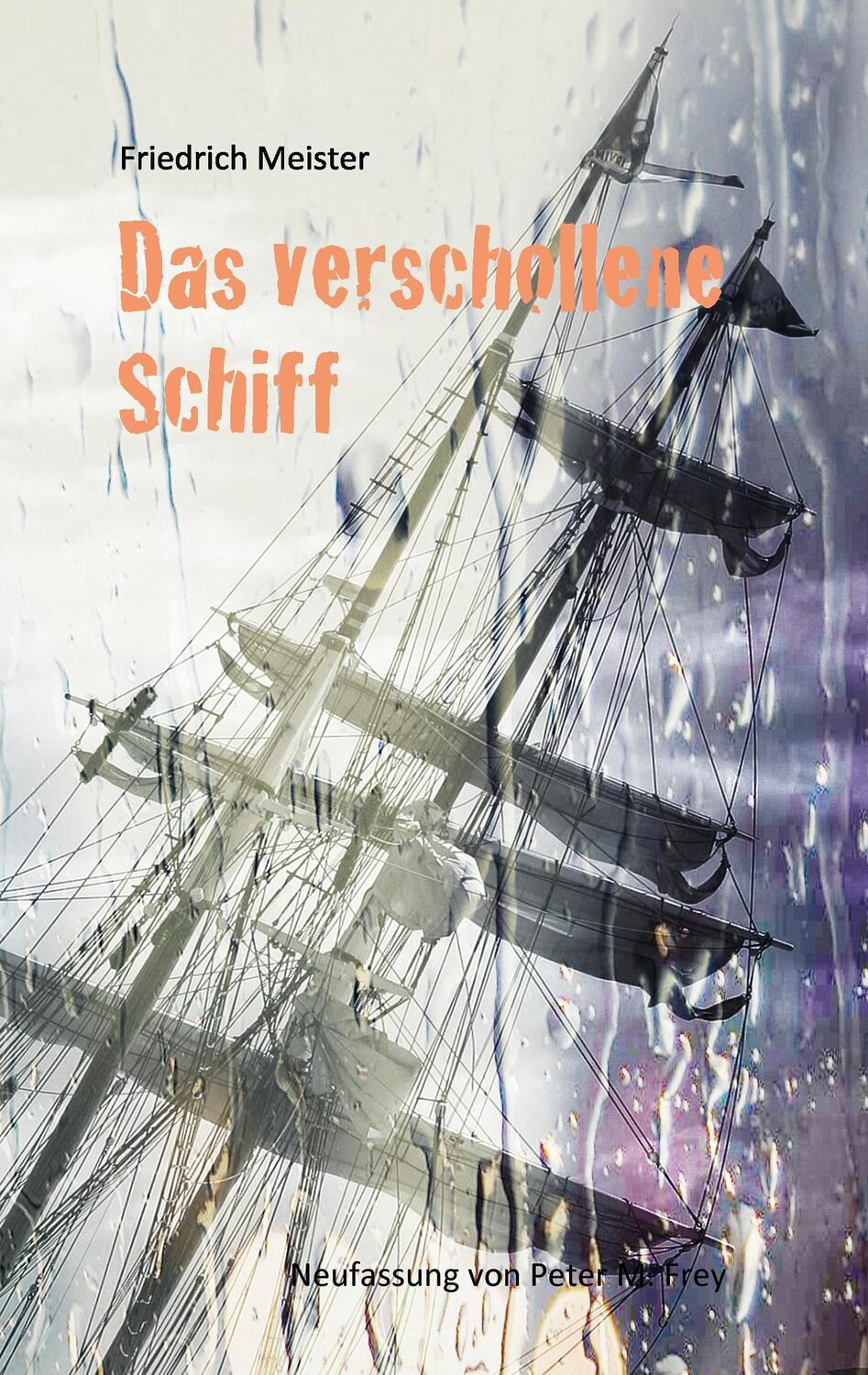 Cover: 9783741207600 | Das verschollene Schiff | Eine Seegeschichte von Friedrich Meister