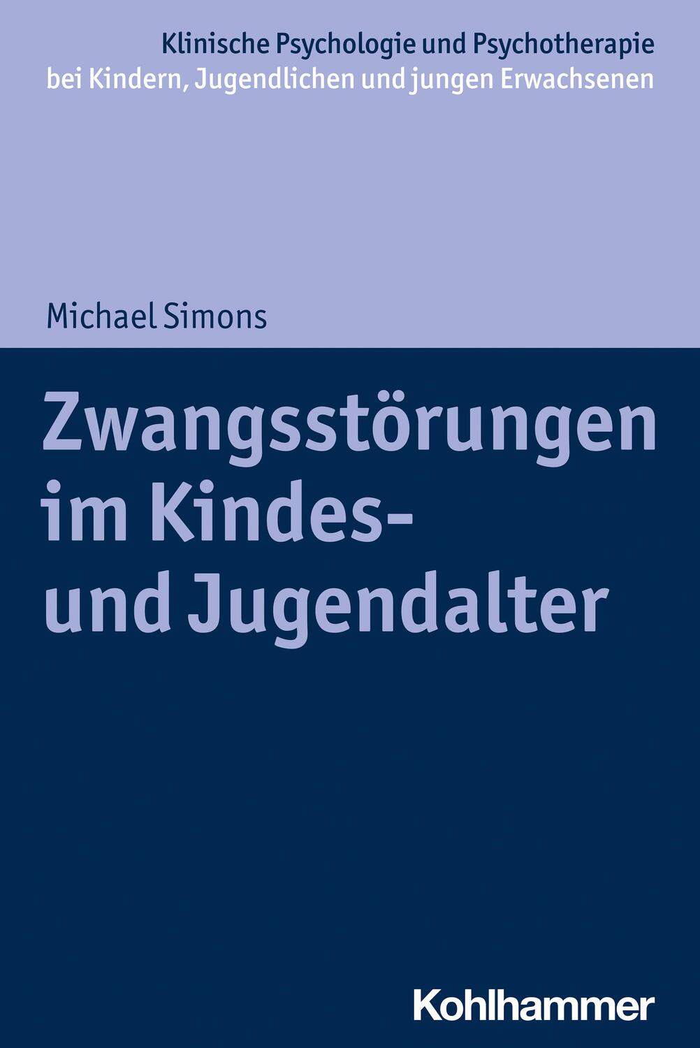 Cover: 9783170384200 | Zwangsstörungen im Kindes- und Jugendalter | Michael Simons | Buch
