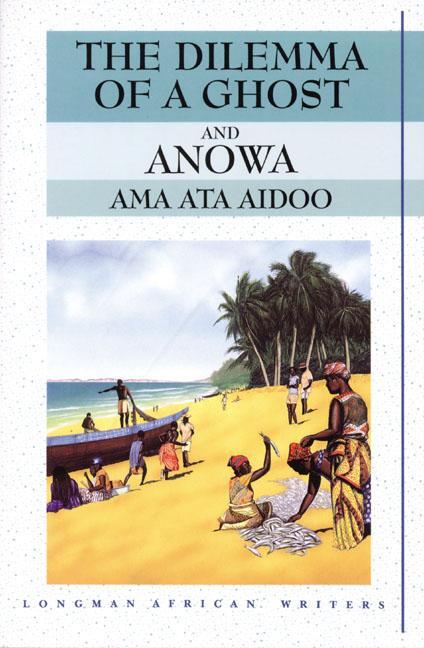 Cover: 9780582276024 | The Dilemma of a Ghost and Anowa 2nd Edition | Ama Aidoo (u. a.)