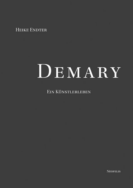 Cover: 9783958083103 | Demary | Ein Künstlerleben | Heike Endter | Taschenbuch | Deutsch