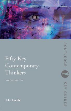 Cover: 9780415326940 | Fifty Key Contemporary Thinkers | From Structuralism to Post-Humanism