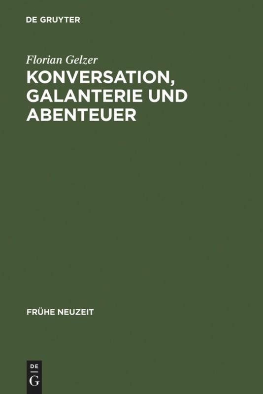 Cover: 9783484366251 | Konversation, Galanterie und Abenteuer | Florian Gelzer | Buch | ISSN