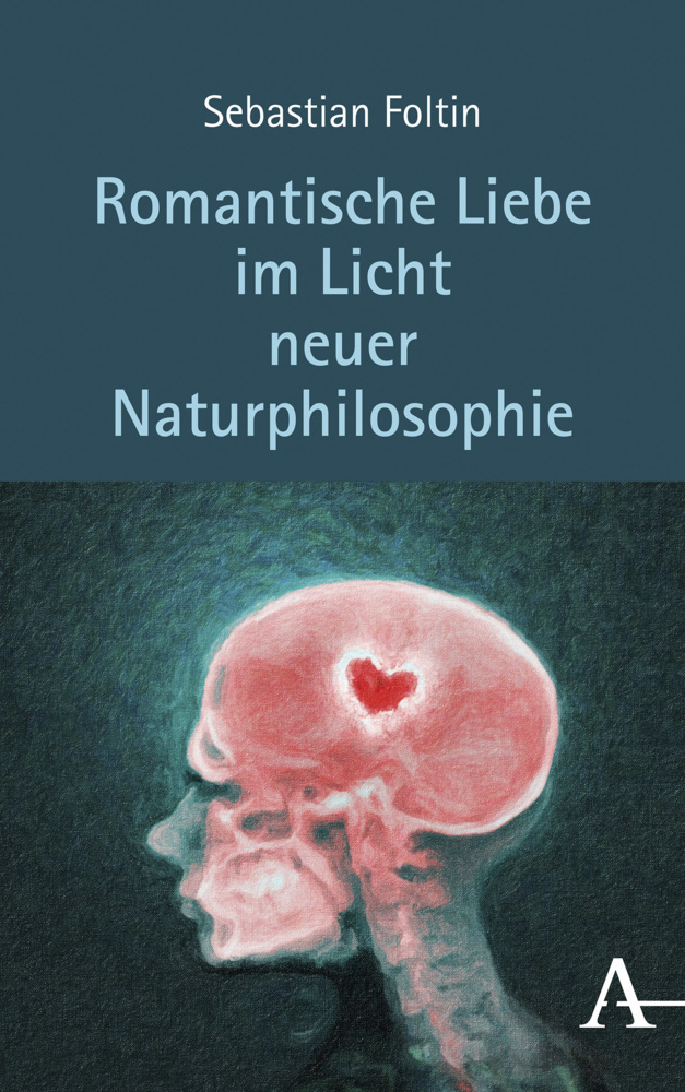 Cover: 9783495491492 | Romantische Liebe im Licht neuer Naturphilosophie | Sebastian Foltin