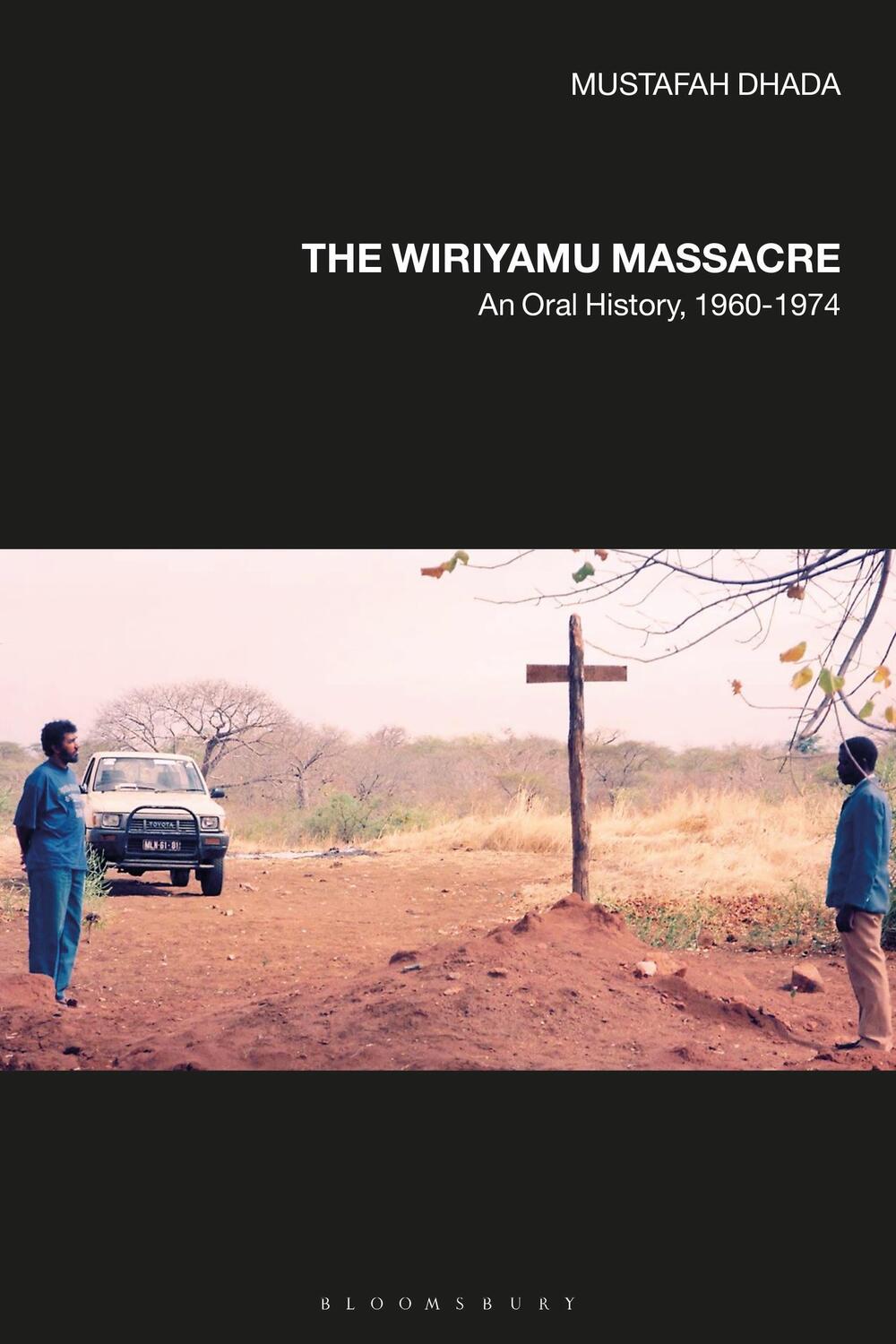 Cover: 9781350119963 | The Wiriyamu Massacre | An Oral History, 1960-1974 | Mustafah Dhada