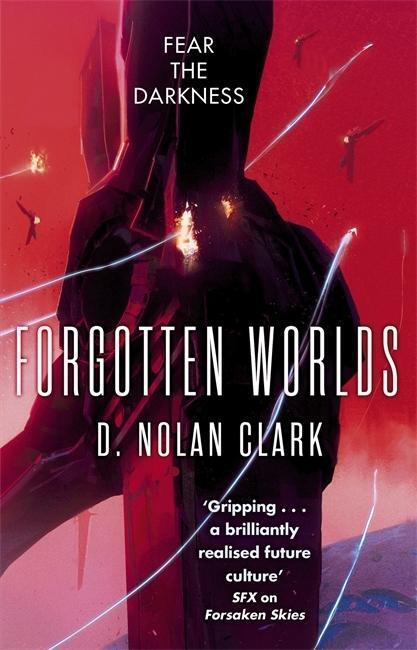 Cover: 9780356507521 | Clark, D: Forgotten Worlds | Book Two of The Silence | D. Nolan Clark