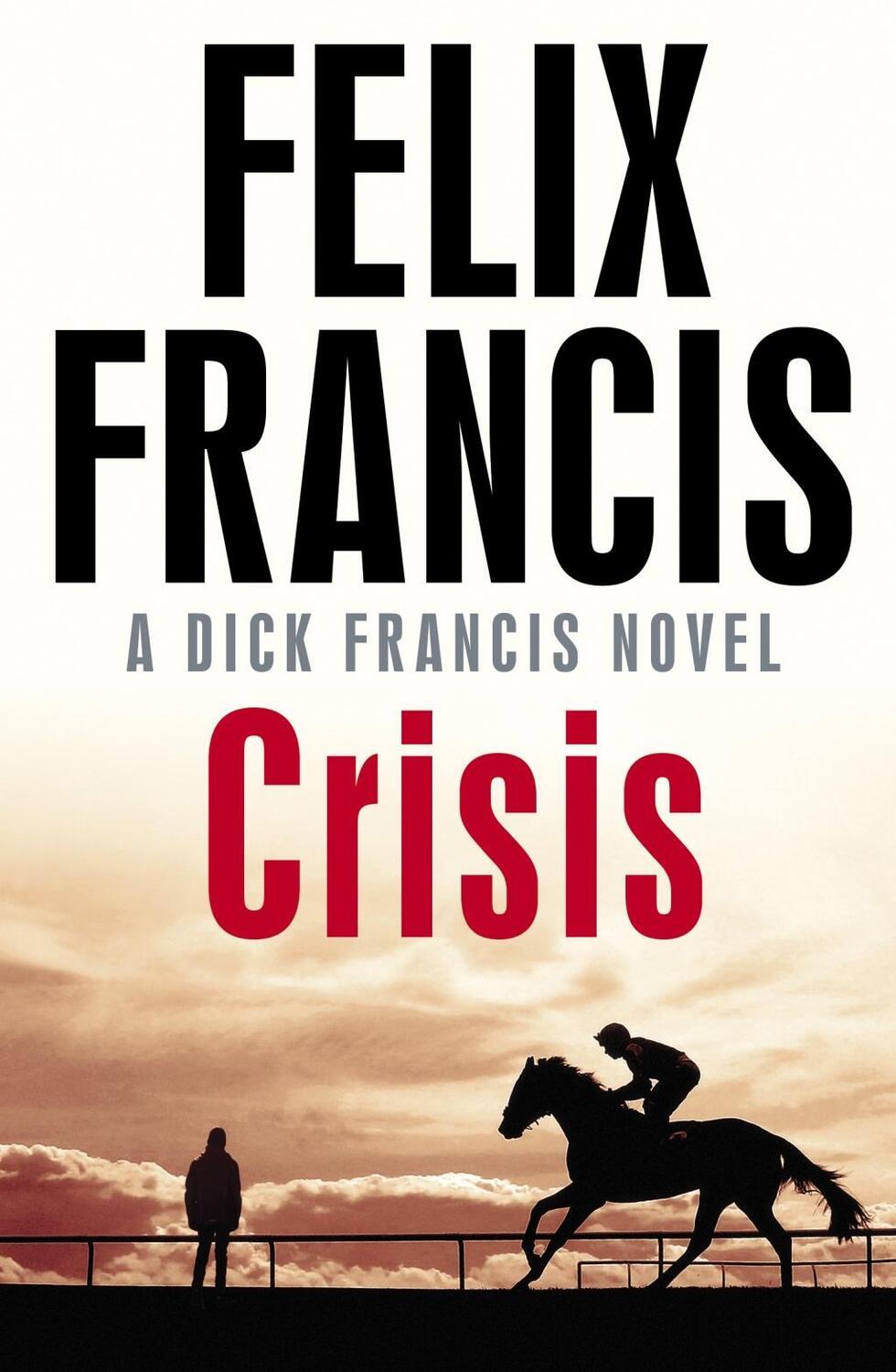 Cover: 9781471173141 | Crisis | A DICK FRANCIS NOVEL | Felix Francis | Taschenbuch | Englisch