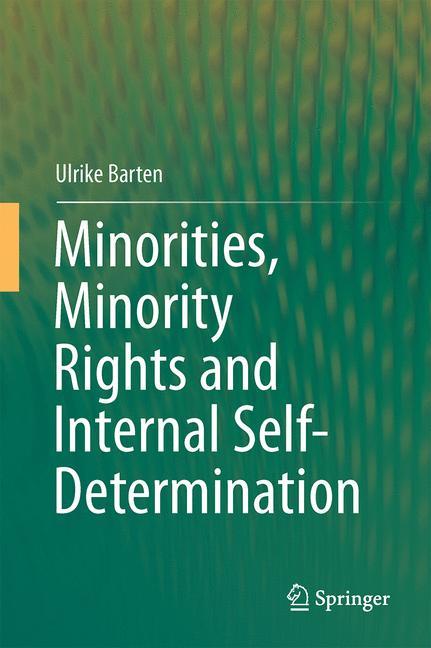 Cover: 9783319088754 | Minorities, Minority Rights and Internal Self-Determination | Barten