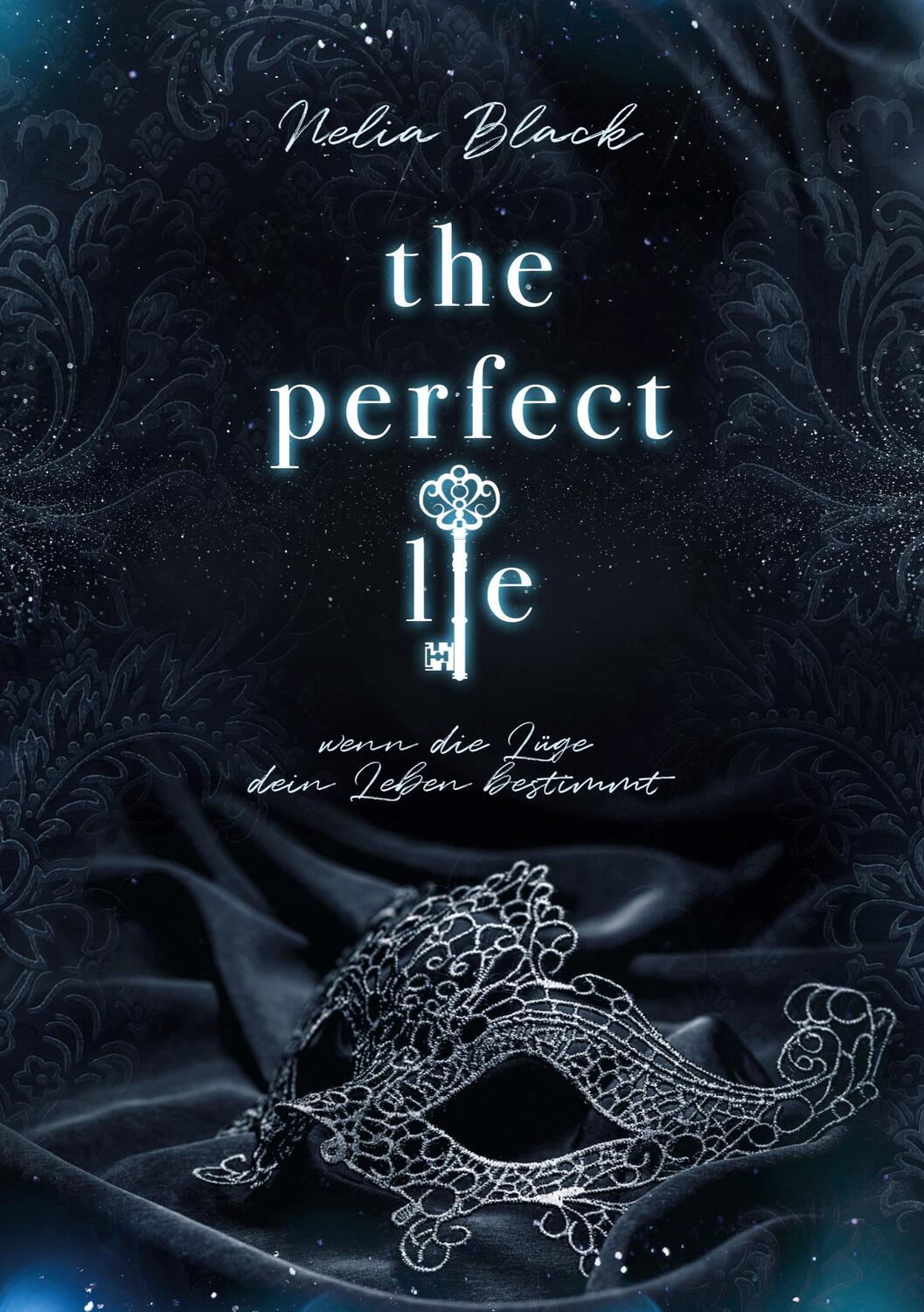Cover: 9783740770822 | The Perfect Lie | wenn die Lüge dein Leben bestimmt | Nelia Black