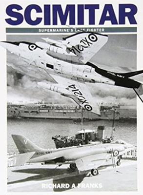 Cover: 9781905414109 | Scimitar | Supermarine's Last Fighter | Richard A Franks | Taschenbuch